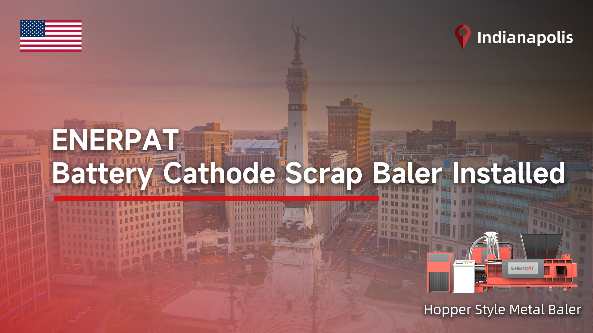 Indianapolis, IN: ENERPAT Battery Cathode Scrap Baler Installed インディアナ州インディアナポリス: ENERPAT バッテリー正極スクラップベーラーを設置